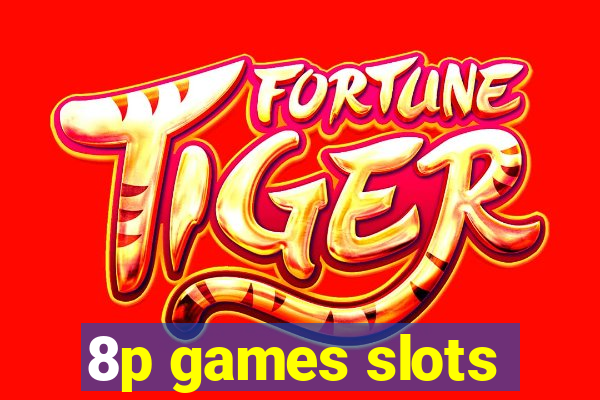 8p games slots